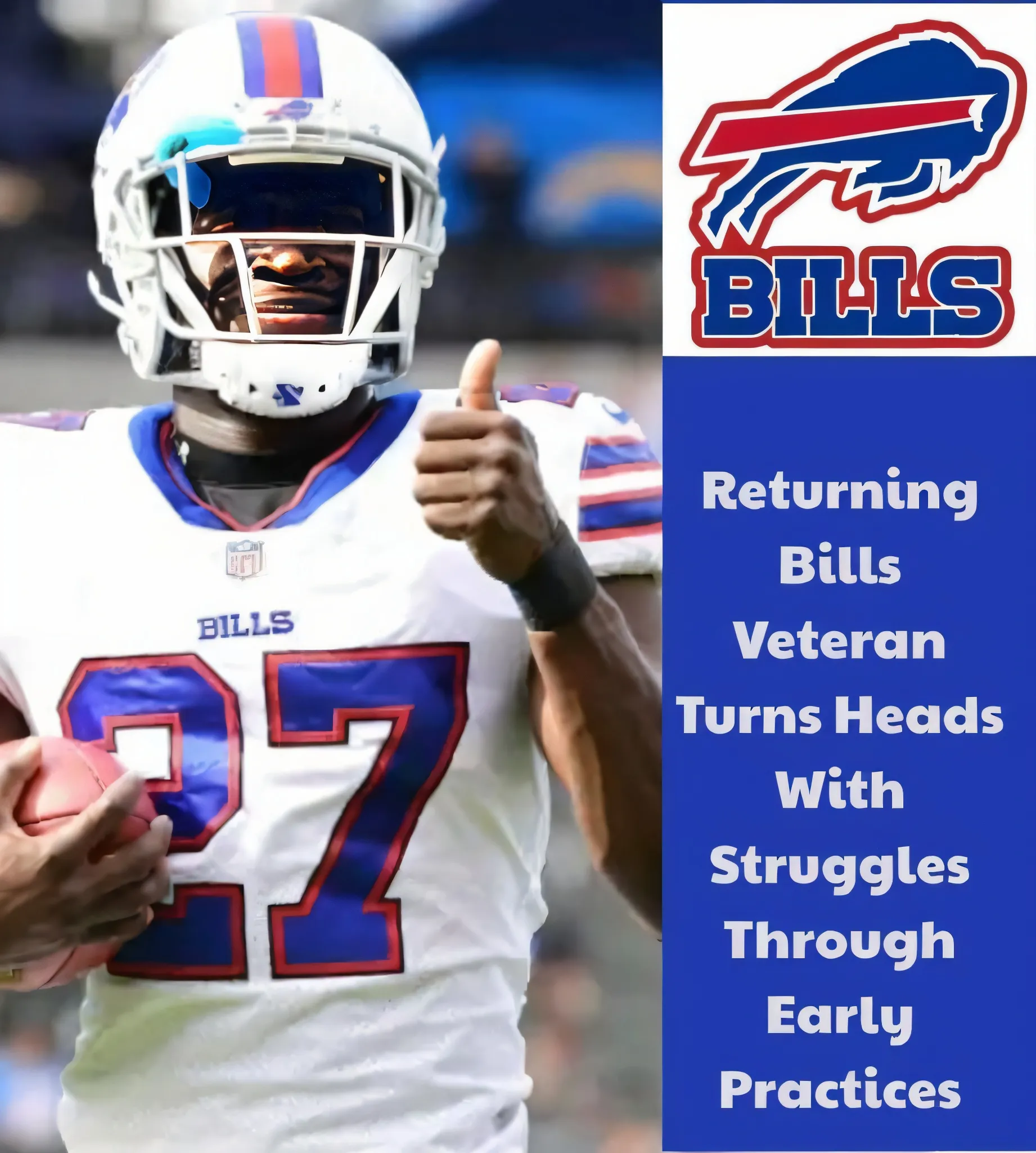 Returning Bills Veteran Turns Heads With Struggles Through Early Practices
