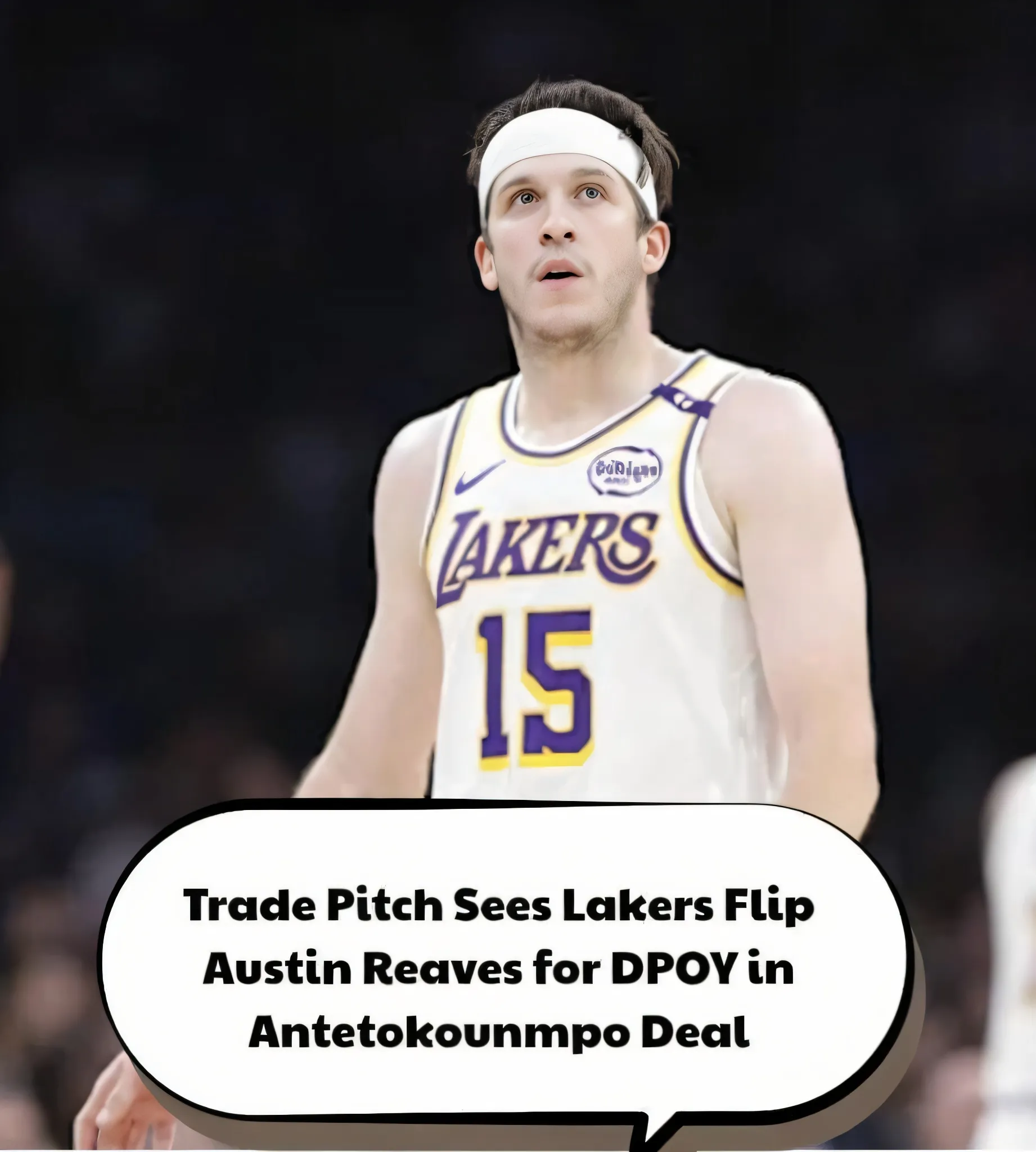Trade Pitch Sees Lakers Flip Austin Reaves for DPOY in Antetokounmpo Deal