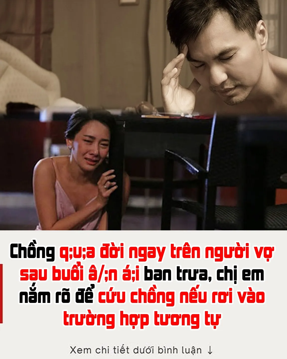 Chồng qua đời ngay trên người vợ sau buổi â;nn á;ii ban trưa, chị em nắm rõ để cứu chồng nếu rơi vào trường hợp tương tự