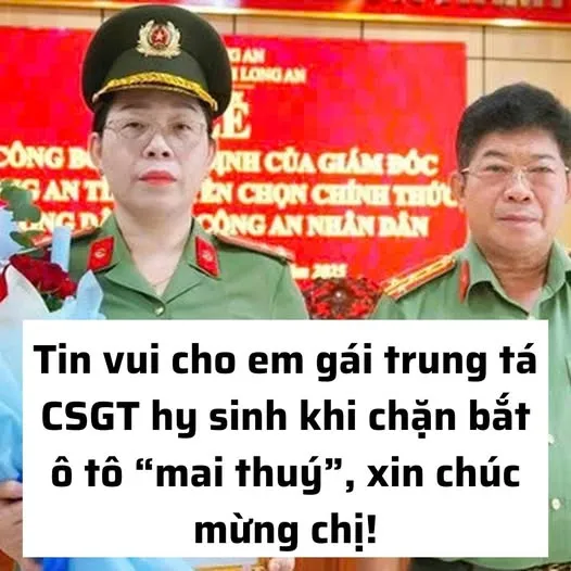 Tin vui cho em gái trung tá CSGT hy sinh khi chặn bắt ô tô "mai thuý", xin chúc mừng chị!