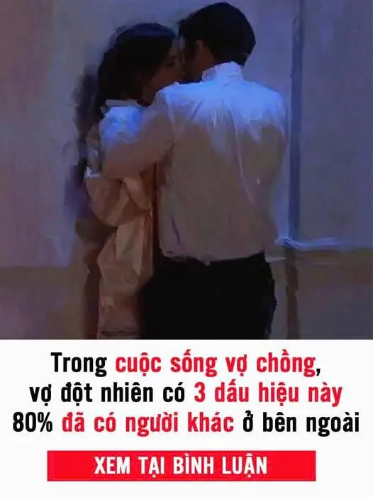 Trong cuộc sống vợ chồng, vợ đột nhiên có 3 biểu hiện này 80% là đã có người khác bên ngoài
