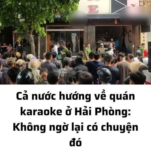 Cả nước hướng về quán karaoke ở Hải Phòng: Không ngờ lại có chuyện đó