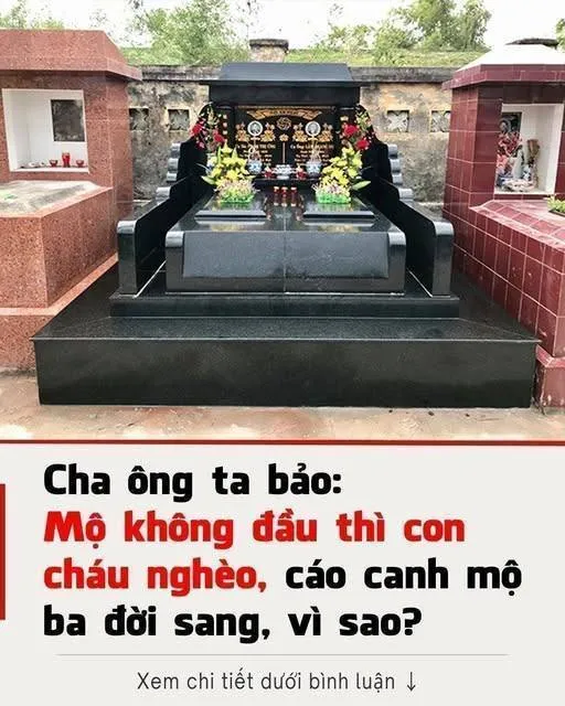 Cha ông ta bảo: Mộ không đầu thì con cháu nghèo, cáo canh mộ ba đời s//a/ng, vì sao?