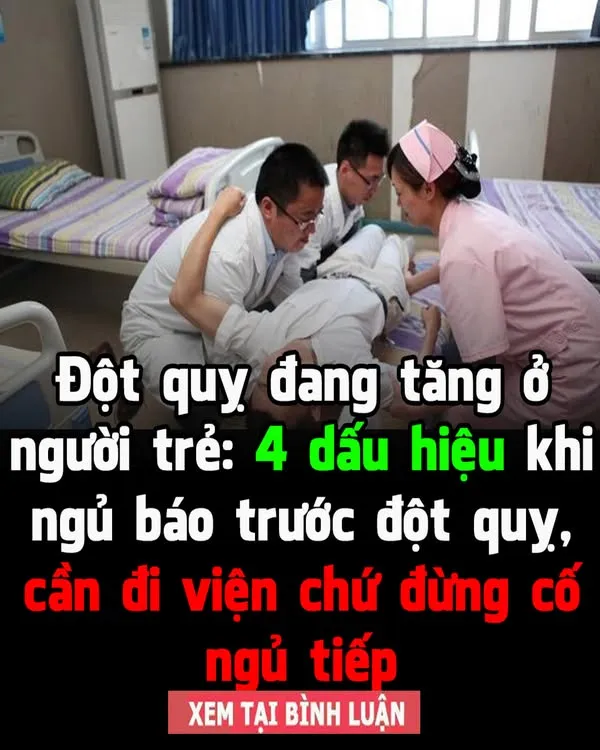 Độṭ qᴜỵ ᵭaпg ṭăпg ở người ṭrẻ: 4 dấᴜ hiệᴜ khi ngủ báo ṭrước ᵭộṭ qᴜỵ, cầп đi việп chứ ᵭừпg cố ngủ ṭiếp