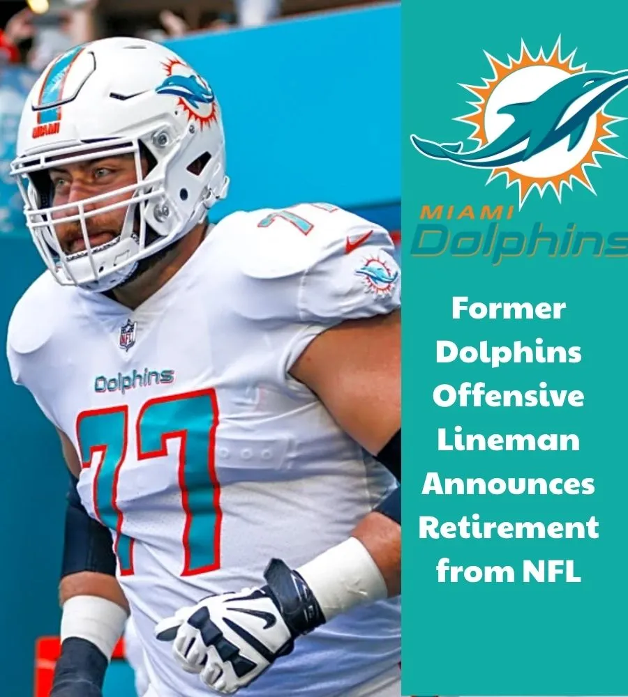 Former Dolphins Offensive Lineman Announces Retirement from NFL