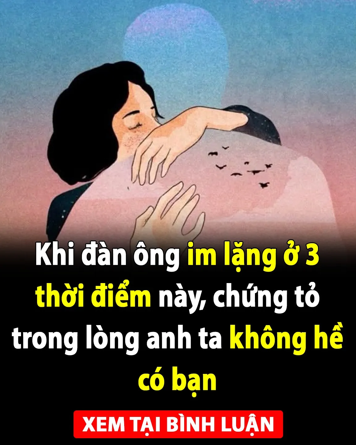 Khi đàn ông im lặng ở 3 thời điểm này, chứng tỏ trong lòng anh ta không hề có bạn