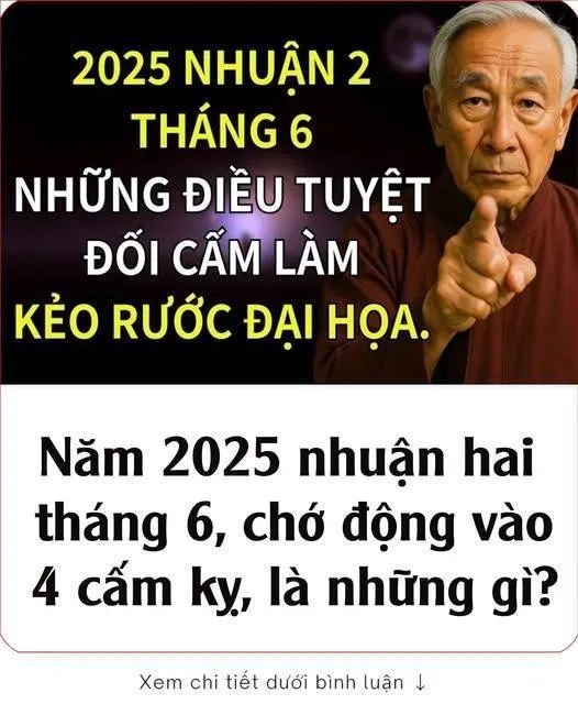 Năm 2025 nhuận hai tháng 6, chớ động vào 4 cấm kỵ, là những gì?