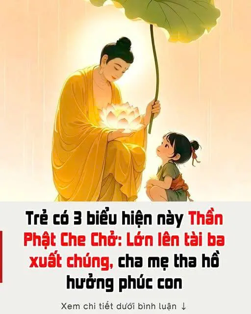 Trẻ có 3 biểu hiện này như được Thần Phật che chở: Lớn lên tài ba xuất chúng, cha mẹ tha hồ hưởng phúc con