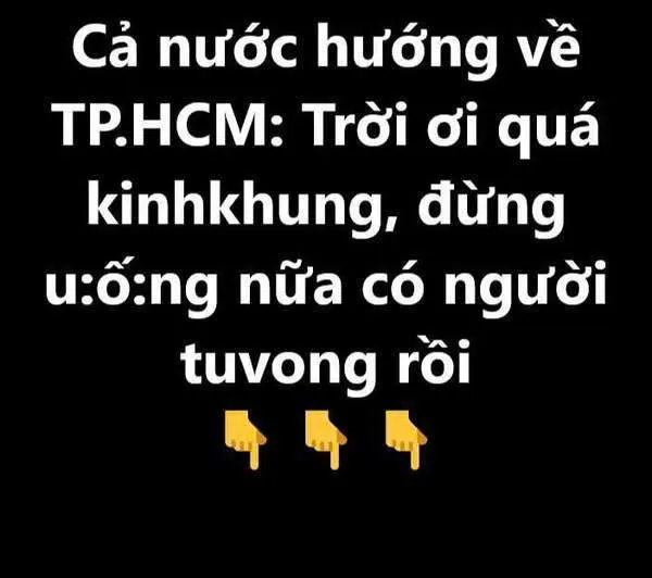 Cả nước hướng về TPHCM Trời ơi quá kinhkhung, mọi đừng uống nữa