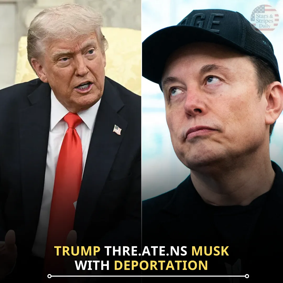 Trump Warns Musk of Deportation as GOP Megabill Tensions Explode