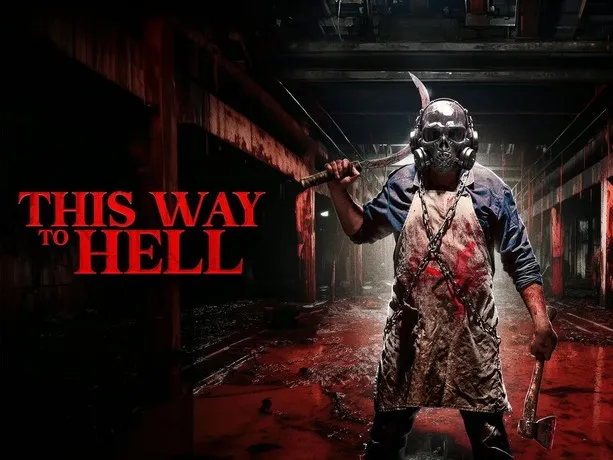 This Way To Hell (2023)-Some journeys lead only one way — and hell is closer than you think.