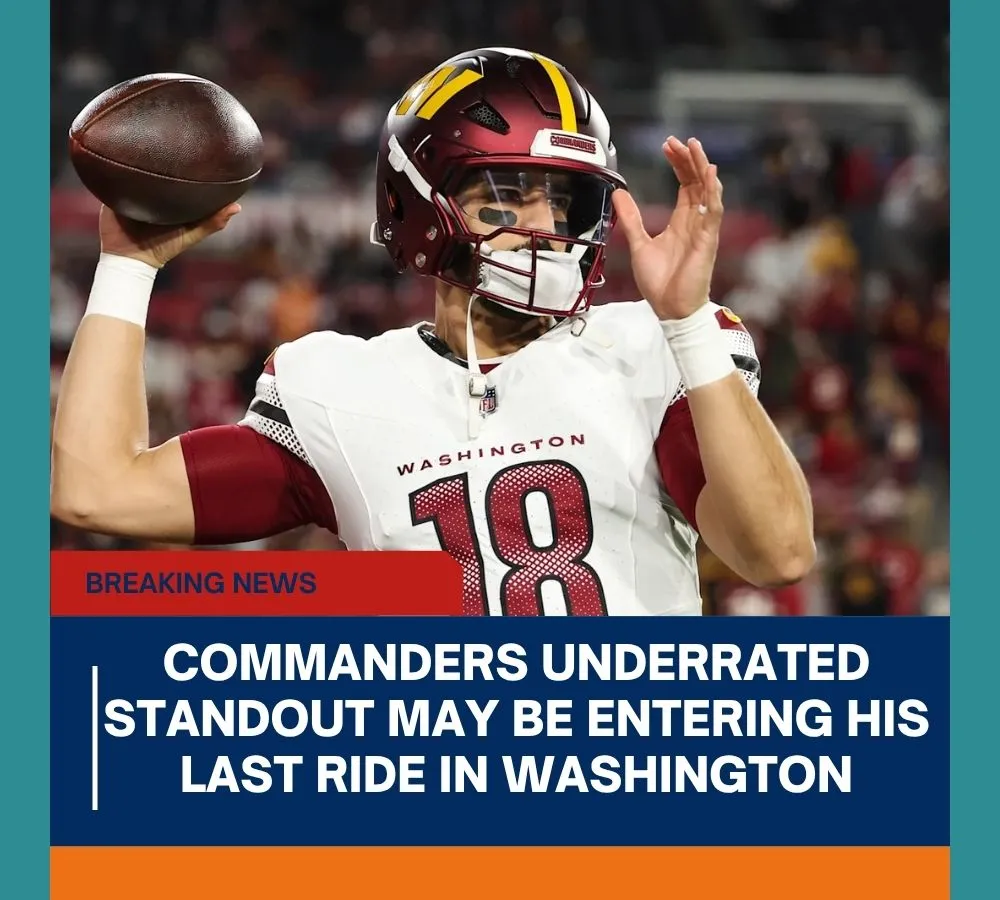 Commanders underrated standout may be entering his last ride in Washington
