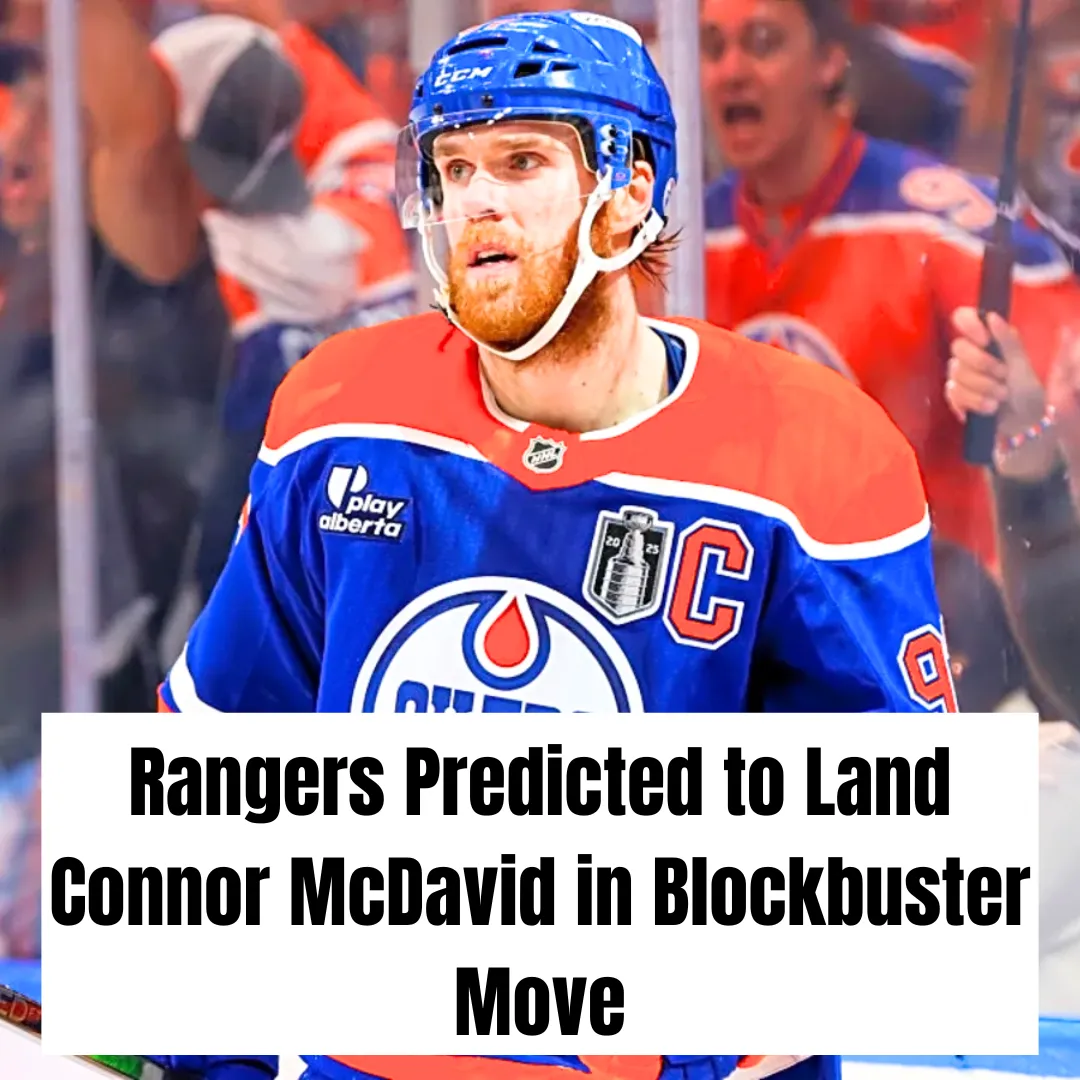 Rangers Predicted to Land Connor McDavid in Blockbuster Move