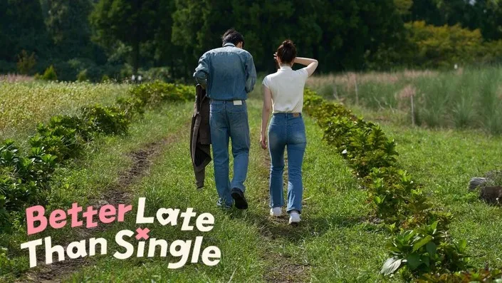 Better Late Than Single (2025) – Finding Love on Your Own Timeline