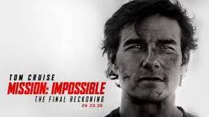 Mission Impossible – The Final Reckoning