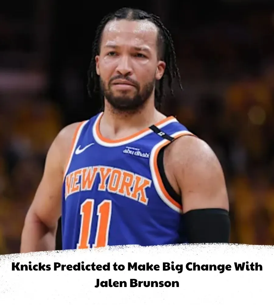 Knicks Predicted to Make Big Change With Jalen Brunson