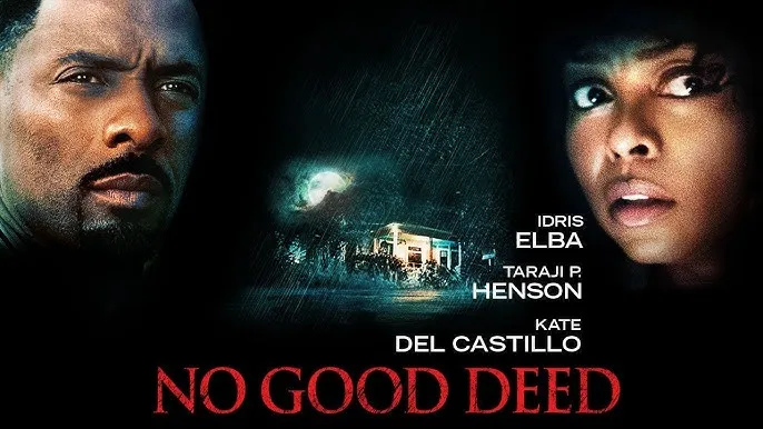 No Good Deed (2014) – When Kindness Opens the Door to Terror