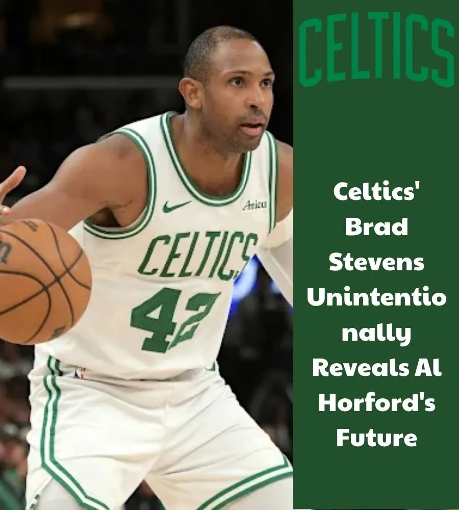 Celtics' Brad Stevens Unintentionally Reveals Al Horford's Future