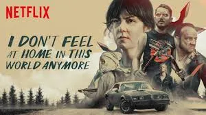 🔪 I Don’t Feel at Home in This World Anymore (2017) — When the World Gets Ugly, Get Uglier. 🧤🧨💉