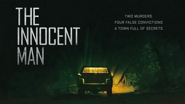 The Innocent Man (2018): A Small Town, a Double Murder, and the Justice That Failed The Innocent Man (2018): A Small Town, a Double Murder, and the Justice That Failed