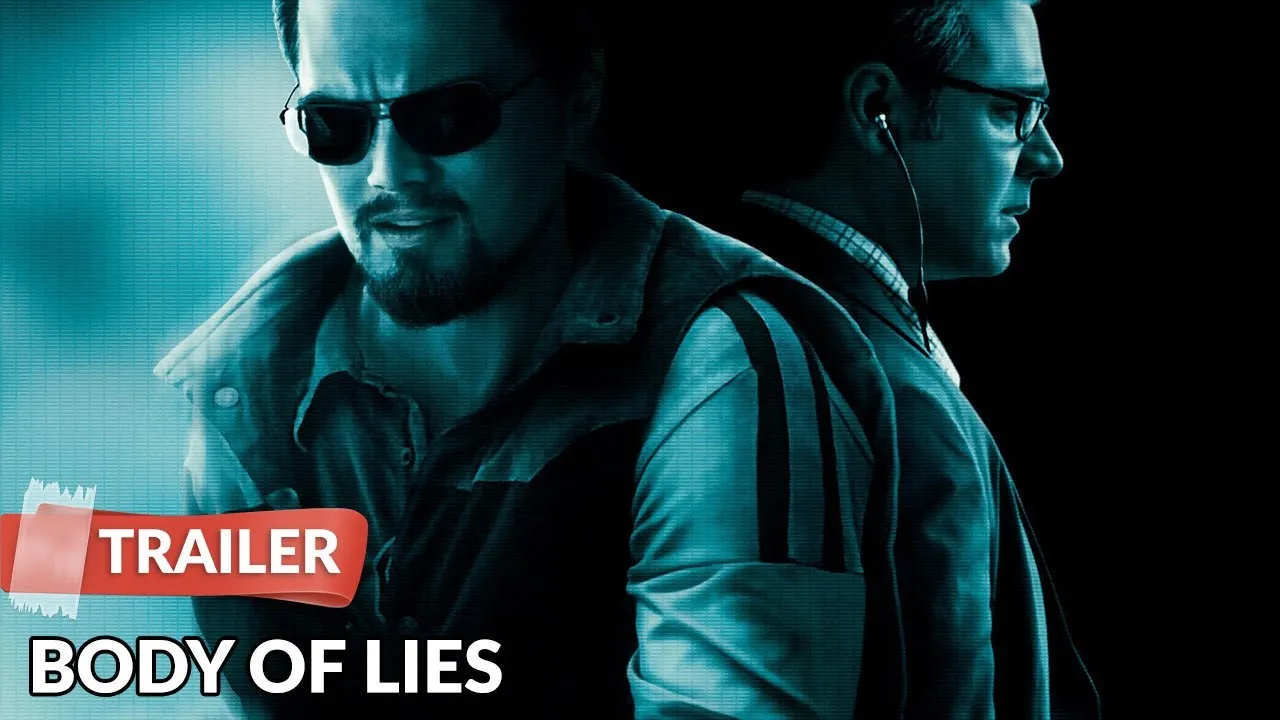 Body of Lies (2008): Deception Is the Deadliest Weapon in Modern Warfare Body of Lies (2008): Deception Is the Deadliest Weapon in Modern Warfare