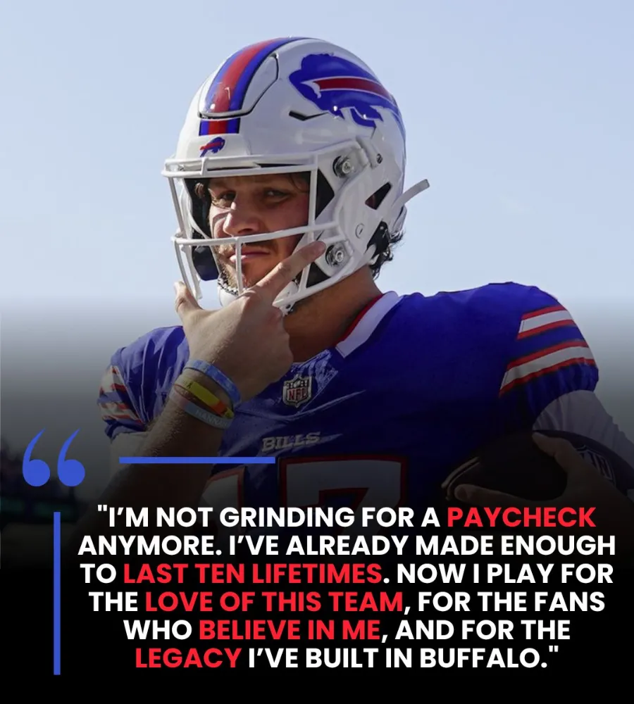 Josh Allen Shocks NFL With Powerful Declaration: ‘I’m Not Playing for a Paycheck Anymore’