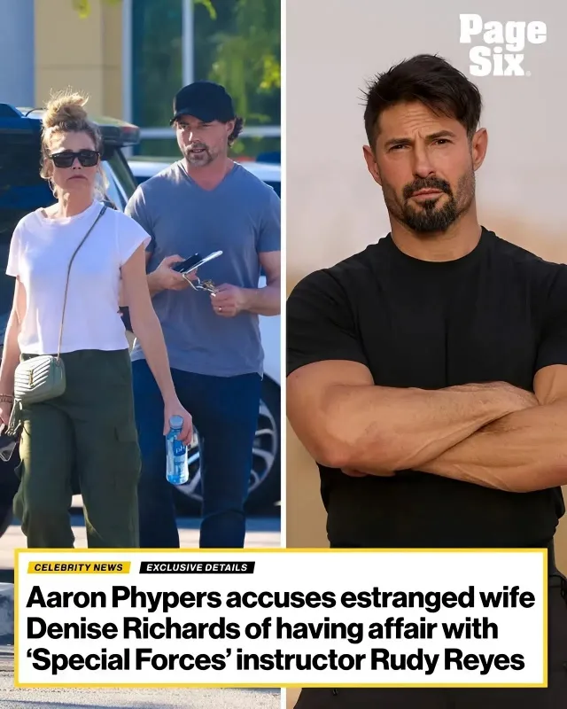 Drama: Aaron Phypers accuses Denise Richards of having an affair with “Special Forces” trainer Rudy Reyes - lulu