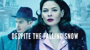 Despite the Falling Snow (2016) – In the Cold of the Cold War, a Love Refuses to Die