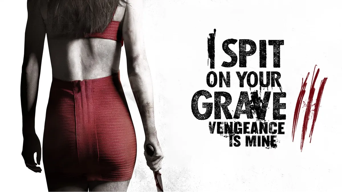 🎬 I Spit on Your Grave III: Vengeance is Mine (2015) – Justice doesn’t knock. It hunts.