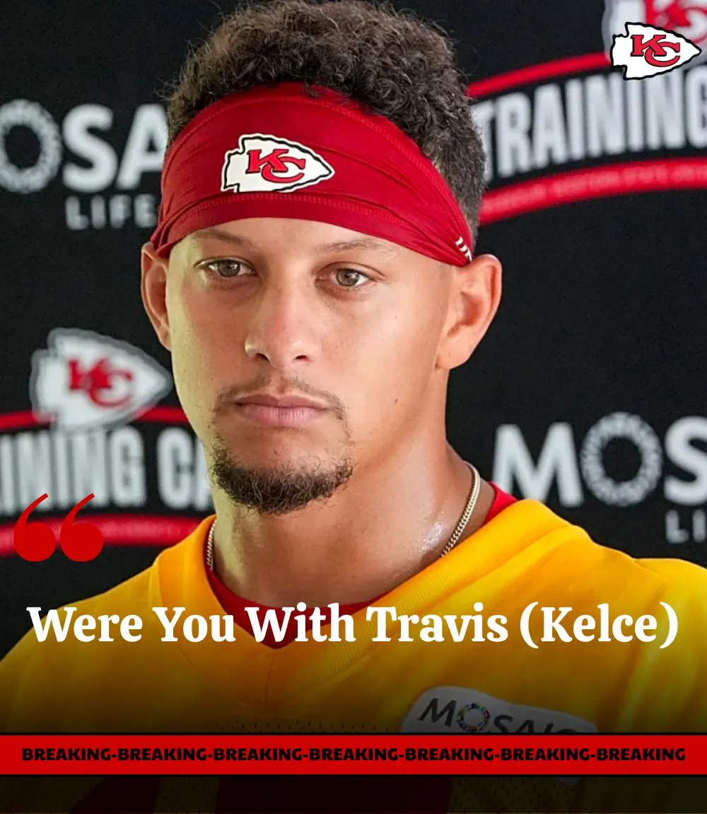 'First Question They Asked Me Was – ‘Were You With Travis (Kelce)’': Patrick Mahomes Reveals How the Bromance Started