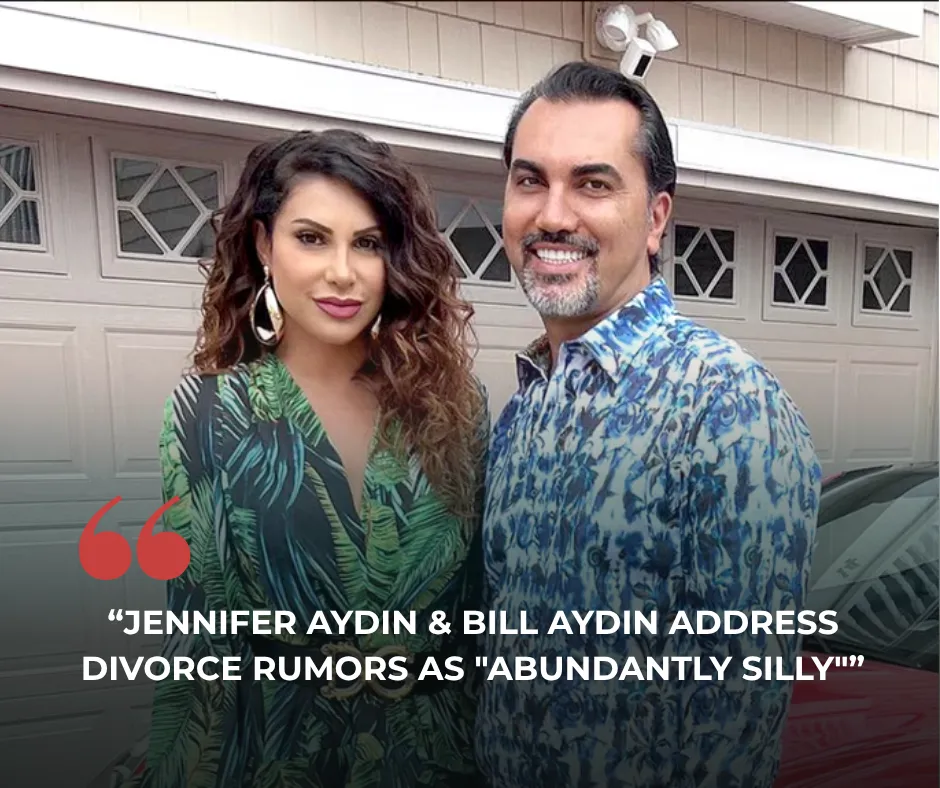 Jennifer Aydin & Bill Aydin Address Divorce Rumors as "Abundantly Silly"