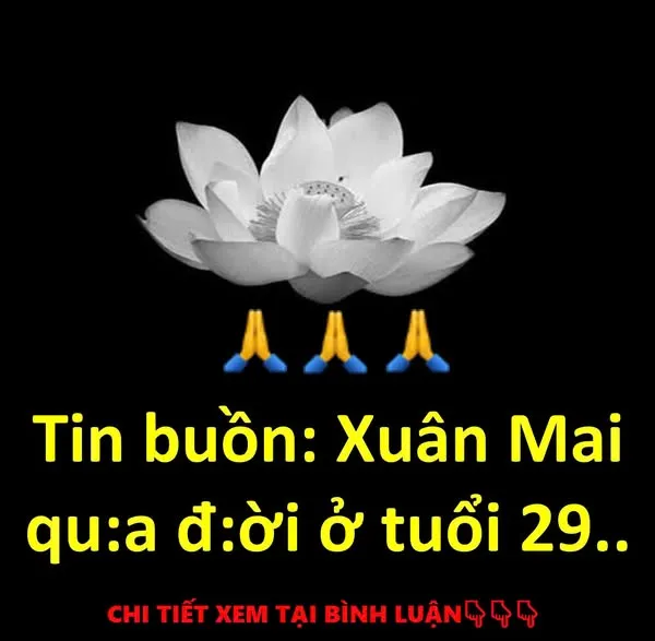 Hé lộ nguyên nhân ra đi bất thường của Xuân Mai Thương quá
