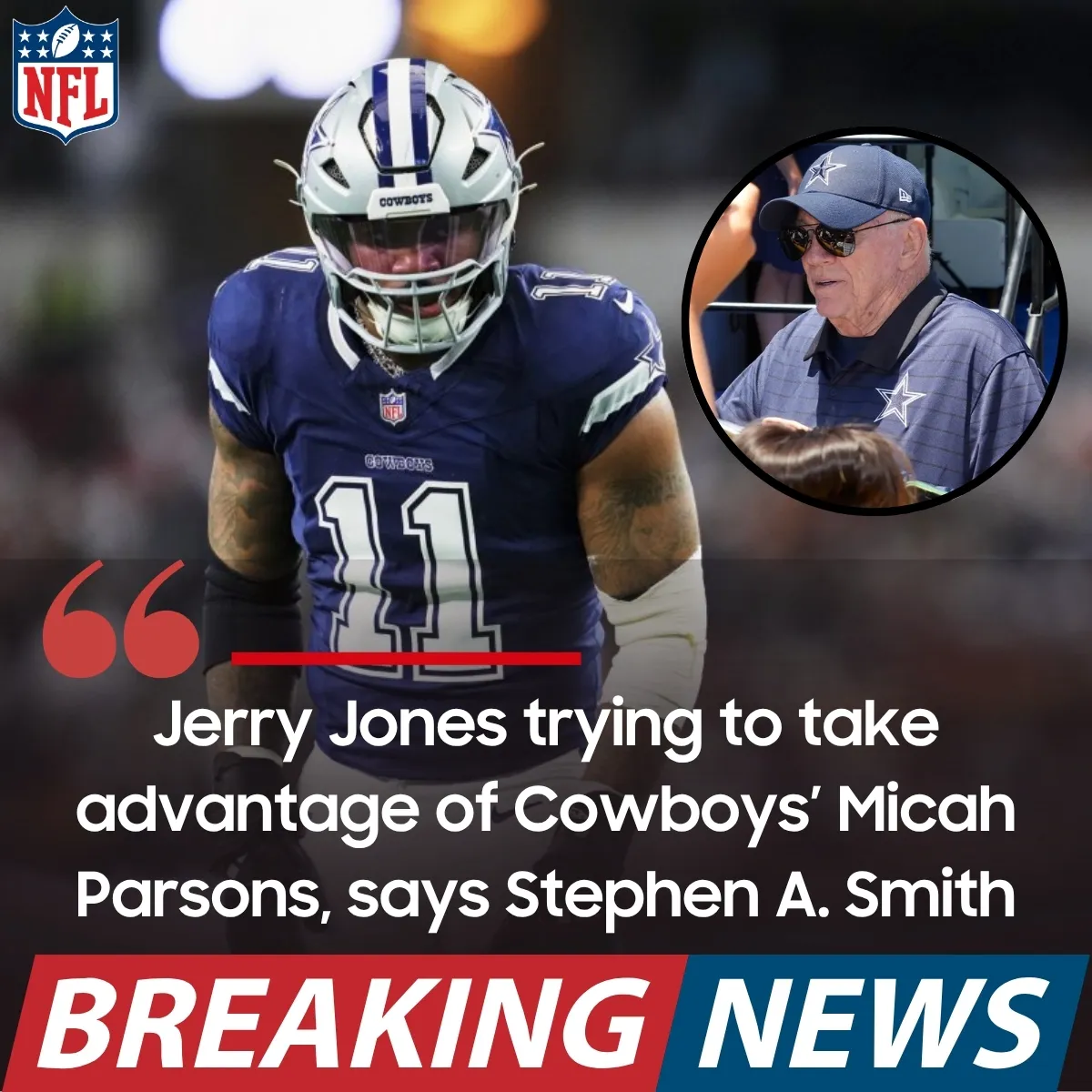 Jerry Jones trying to take advantage of Cowboys’ Micah Parsons, says Stephen A. Smith