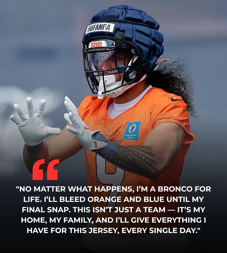 “I’ll Bleed Orange and Blue Forever!” — Talanoa Hufanga Vows Lifelong Loyalty to the Denver Broncos