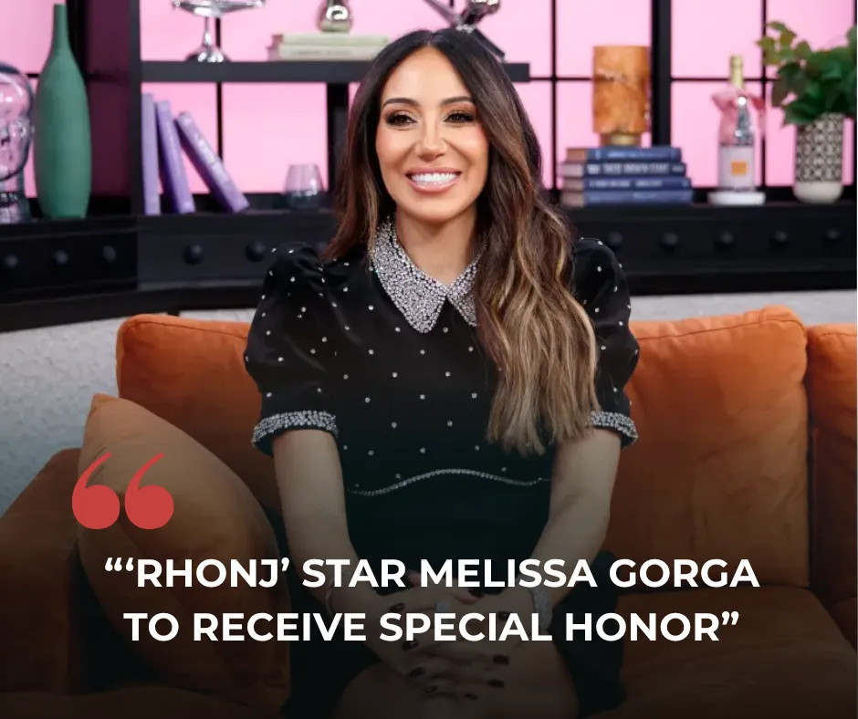 ‘RHONJ’ star Melissa Gorga to receive special honor