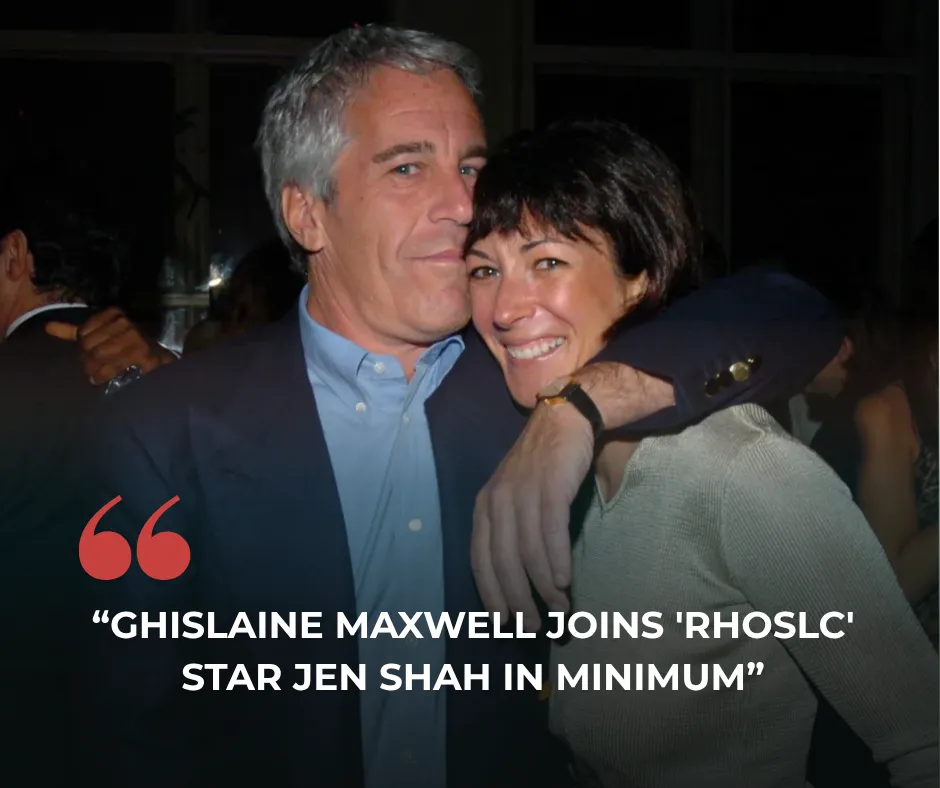 Ghislaine Maxwell Joins 'RHOSLC' Star Jen Shah in Minimum