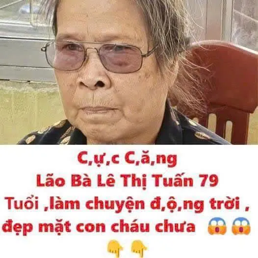 LÃO BÀ LÊ THỊ TUẤN 79 TUỔI , LÀM CHUYỆN ĐỘNG TRỜI ,ĐẸP MẶT CON