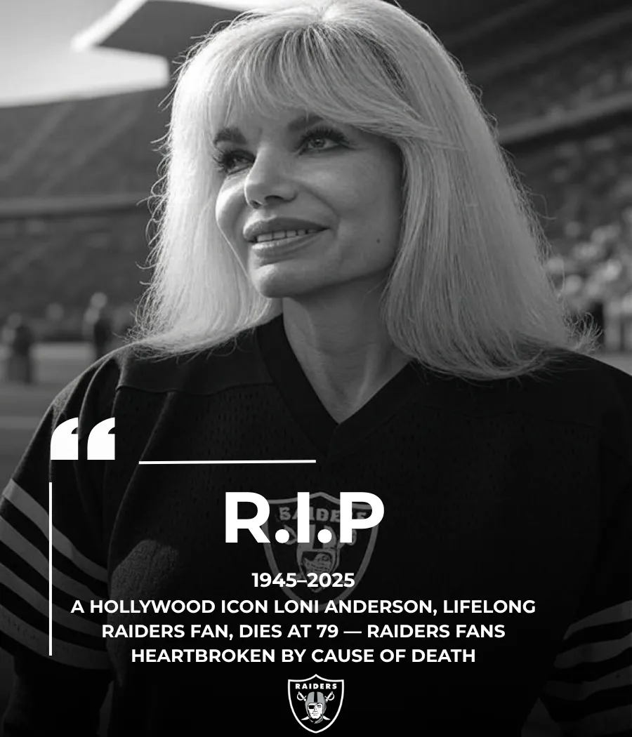 SAD NEWS: Hollywood Icon Loni Anderson, Lifelong Raiders Fan, Dies at 79 — Raider Nation Heartbroken by Cause of Death