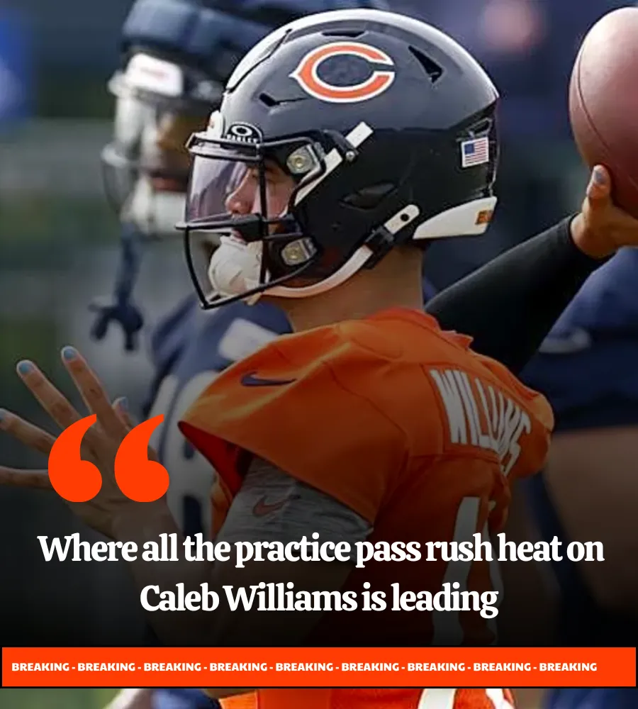 Where all the practice pass rush heat on Caleb Williams is leading