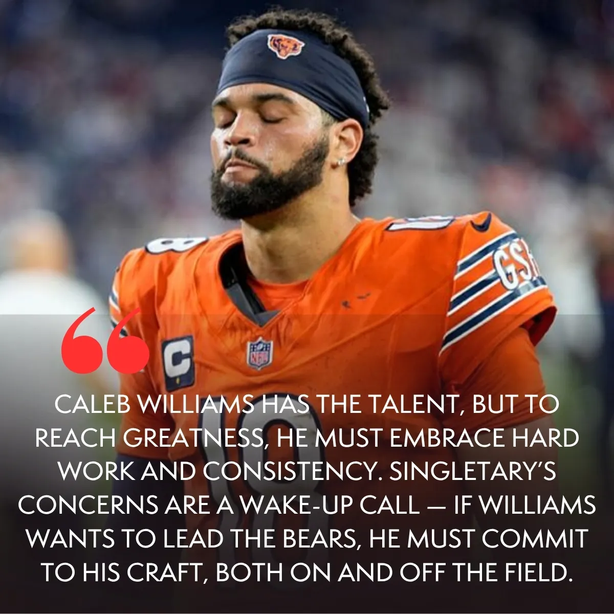 Bears Hall of Famer Believes Jury Still Out on Caleb Williams’ Work Ethic