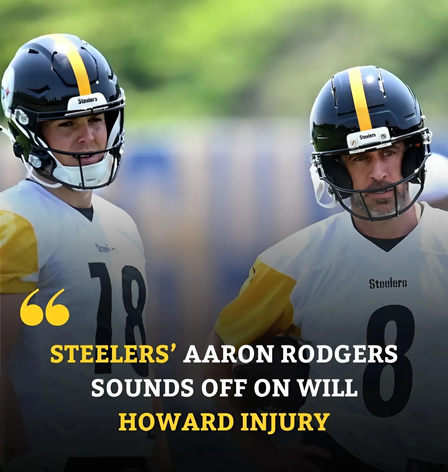 Steelers’ Aaron Rodgers Sounds Off on Will Howard Injury