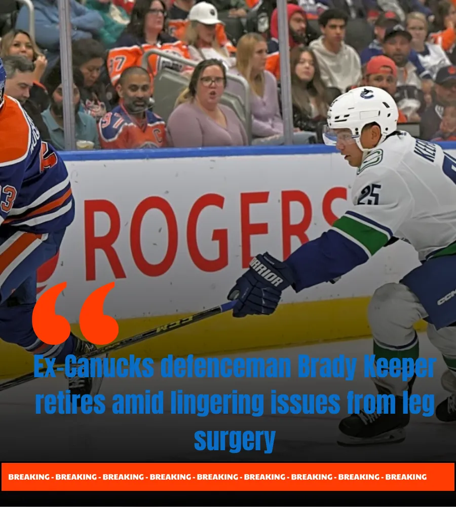 Ex-Canucks defenceman Brady Keeper retires amid lingering issues from leg surgery