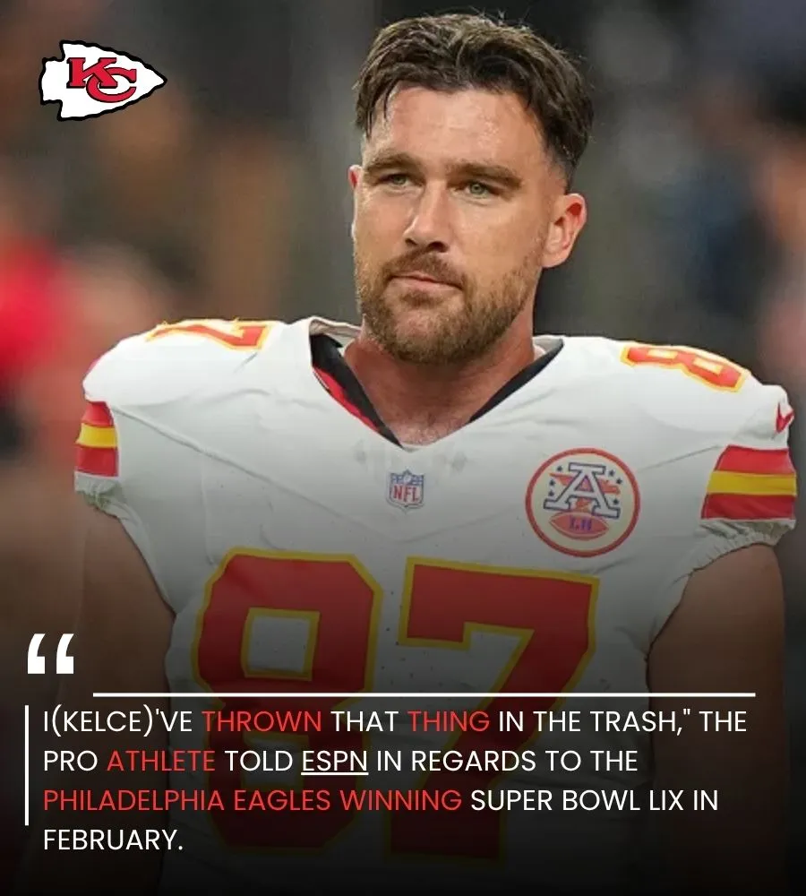 Travis Kelce Says He’s Thrown the Chiefs’ Crushing Super Bowl Loss ‘in the Trash’ Ahead of New Season