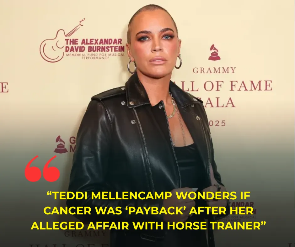 Teddi Mellencamp Wonders if Cancer Was ‘Payback’ After Her Alleged Affair With Horse Trainer