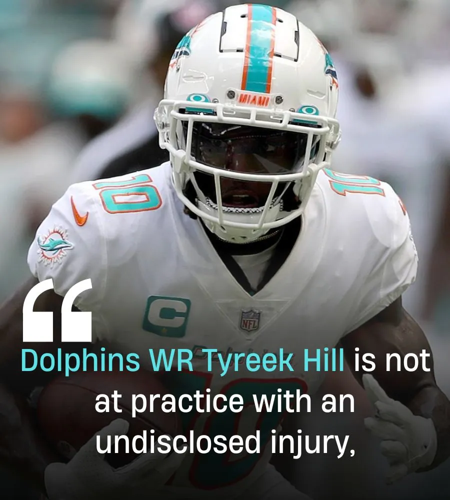 Dolphins’ Tyreek Hill Out with Undisclosed Injury Dolphins’ Tyreek Hill Out with Undisclosed Injury