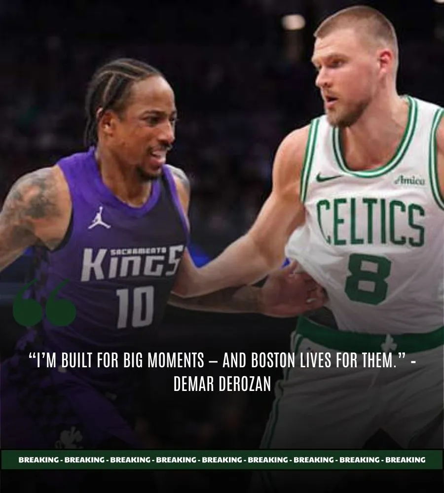 Celtics in Serious Talks with DeMar DeRozan — Blockbuster Move Incoming?