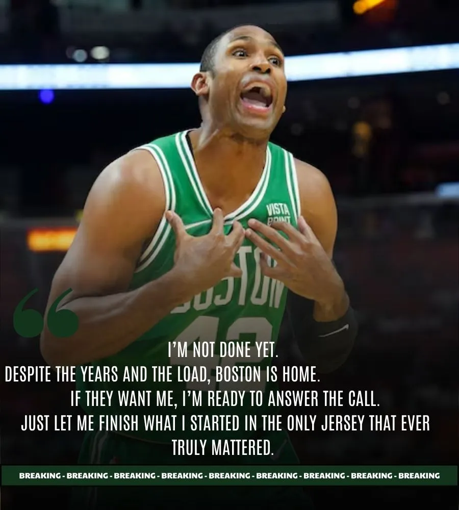 Al Horford Says He’s Not Retiring — Boston Celtics Still Have His Loyalty