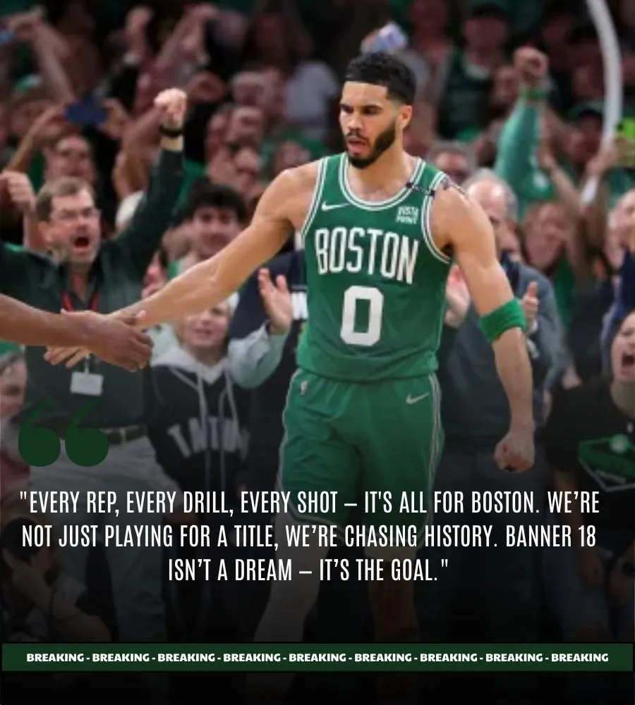 Boston Celtics’ Star Forward Jayson Tatum Commits to Offseason Grind to Chase Banner 18