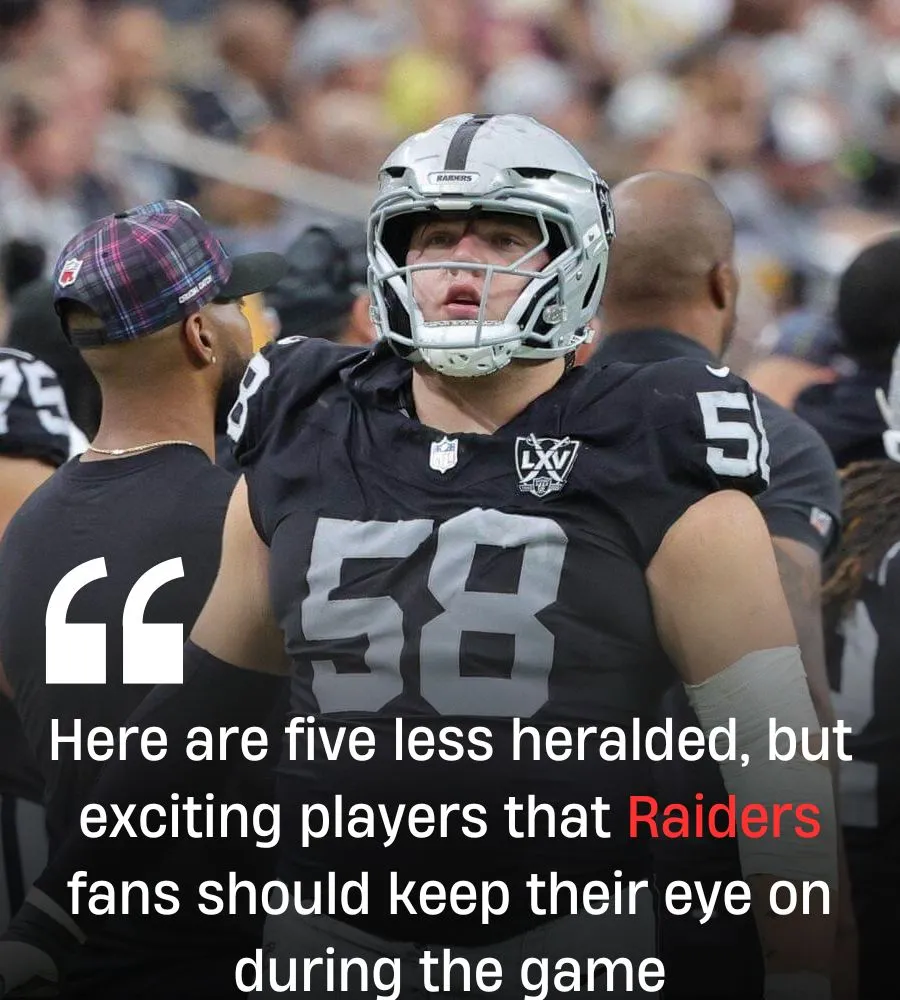 5 Unheralded Las Vegas Raiders Players To Watch In First Preseason Game