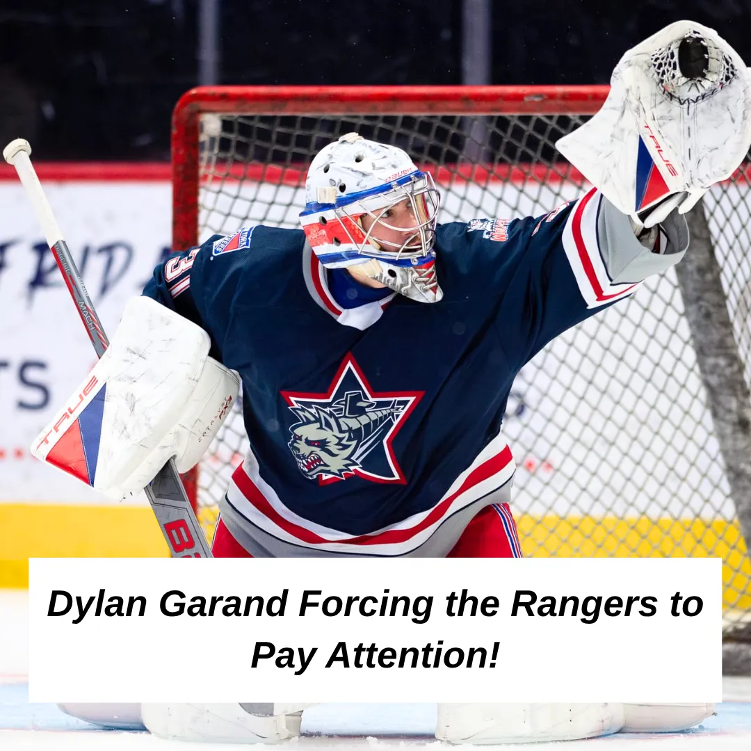 The Emergence Of Dylan Garand Is Hard For The Rangers To Ignore
